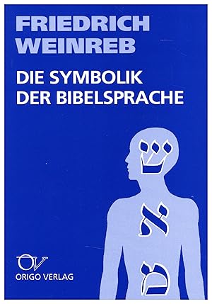 Bild des Verkufers fr Die Symbolik der Bibelsprache. Einfhrung in die Struktur des Hebrischen. zum Verkauf von Bcher Eule