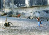 Bild des Verkufers fr Little people in the city. Foreword by Will Self. zum Verkauf von Bcher Eule