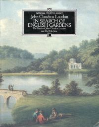 Bild des Verkufers fr In search of English gardens. The travels of John Claudius Loudon and his wife Jane. zum Verkauf von Bcher Eule