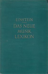 Bild des Verkufers fr Das neue Musiklexikon. Nach dem Dictionary of Modern Music and Musicians hrsg. bersetzt und bearbeitet von Alfred Einstein. zum Verkauf von Bcher Eule