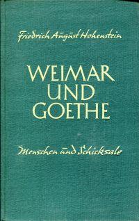 Imagen del vendedor de Weimar und Goethe. Menschen und Schicksale. a la venta por Bcher Eule