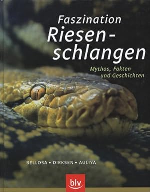 Bild des Verkufers fr Faszination Riesenschlangen. Mythos, Fakten und Geschichten. zum Verkauf von Bcher Eule