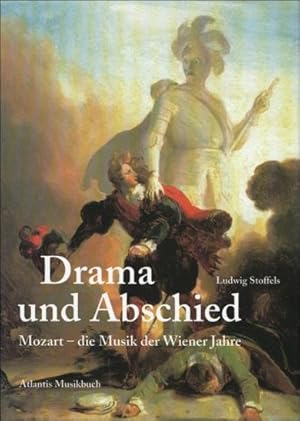 Bild des Verkufers fr Drama und Abschied. Mozart - die Musik der Wiener Jahre. zum Verkauf von Bcher Eule