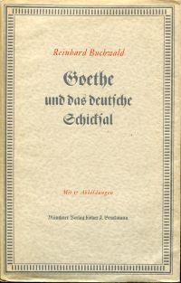 Bild des Verkufers fr Goethe und das deutsche Schicksal. Grundlinien einer Lebensgeschichte. zum Verkauf von Bcher Eule