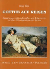 Seller image for Goethe auf Reisen. Begegnungen mit Landschaften und Zeitgenossen mit ber 200 zeitgenssischen Stichen. for sale by Bcher Eule