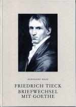 Bild des Verkufers fr Friedrich Tieck - Briefwechsel mit Goethe. zum Verkauf von Bcher Eule