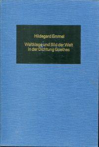 Bild des Verkufers fr Weltklage und Bild der Welt in der Dichtung Goethes. zum Verkauf von Bcher Eule