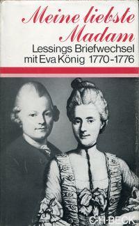 Bild des Verkufers fr Meine liebste Madam! Gotthold Ephraim Lessings Briefwechsel mit Eva Knig, 1770 - 1776. zum Verkauf von Bcher Eule