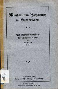 Mundart und Hochdeutsch in Saarbrücken. Ein Heimatsprachbuch f. Schüler und Lehrer.