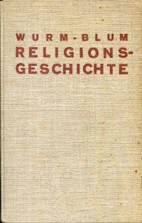 Bild des Verkufers fr Wurms Handbuch der Religionsgeschichte in durchgreifender Neubearbeitung. zum Verkauf von Bcher Eule