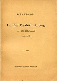 Imagen del vendedor de Dr. Carl Friedrich Borberg aus Nidda (Oberhessen). 1800-1850. Lehrer, Journalist und Schriftsteller in der Schweiz, Teil 1. a la venta por Bcher Eule