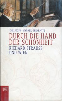 Seller image for Durch die Hand der Schnheit. Richard Strauss und Wien for sale by Bcher Eule