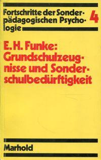 Grundschulzeugnisse und Sonderschulbedürftigkeit. Ueber den Wert von Volksschulzeugnisnoten als d...