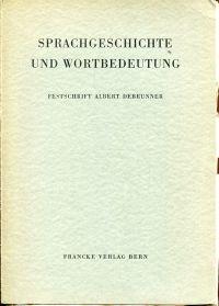 Sprachgeschichte und Wortbedeutung. Festschrift Albert Debrunner, gewidmet von Schülern, Freunden...