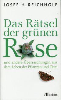 Bild des Verkufers fr Das Rtsel der grnen Rose und andere berraschungen aus dem Leben der Pflanzen und Tiere. zum Verkauf von Bcher Eule