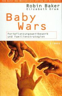 Bild des Verkufers fr Baby Wars. Fortpflanzungswettbewerb und Familienstrategien. zum Verkauf von Bcher Eule
