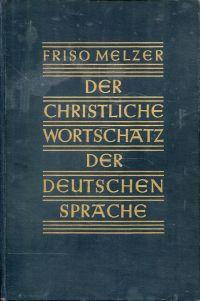 Der christliche Wortschatz der Deutschen Sprache. Eine evangelische Darstellung.