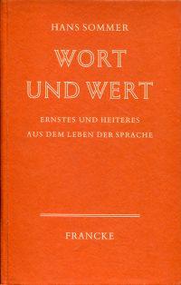 Wort und Wert. Ernstes und heiteres aus dem Leben der Sprache.