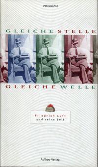 Bild des Verkufers fr Gleiche Stelle, Gleiche Welle. Friedrich Luft und seine Zeit. zum Verkauf von Bcher Eule