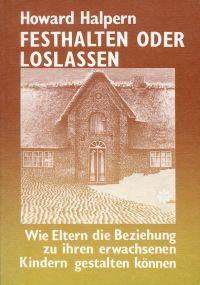 Bild des Verkufers fr Festhalten oder loslassen. We Eltern d. Beziehung zu ihren erwachsenen Kindern gestalten knnen. zum Verkauf von Bcher Eule