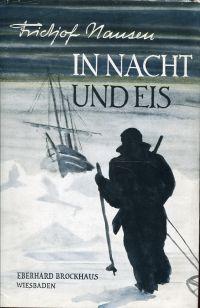 In Nacht und Eis. die norwegische Polarexpedition 1893 - 1896.