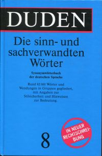 Duden, Sinn- und sachverwandte Wörter. Synonymwörterbuch der deutschen Sprache.
