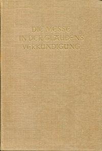 Seller image for Die Messe in der Glaubensverkndung. Kerygmatische Fragen. for sale by Bcher Eule