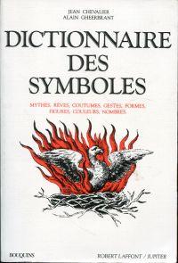 Seller image for Dictionnaire des symboles. mythes, rves, coutumes, gestes, formes, figures, couleurs, nombres. for sale by Bcher Eule