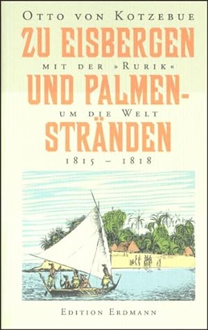 Bild des Verkufers fr Zu Eisbergen und Palmenstrnden. Mit der "Rurik" um die Welt. 1815 - 1818. zum Verkauf von Bcher Eule