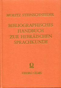 Bibliographisches Handbuch über die theoretische und praktische Literatur für hebräische Sprachku...