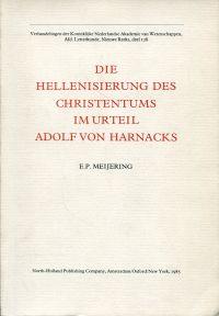 Bild des Verkufers fr Die Hellenisierung des Christentums im Urteil Adolf von Harnacks. zum Verkauf von Bcher Eule