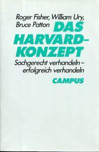 Bild des Verkufers fr Das Harvard-Konzept. Sachgerecht verhandeln - erfolgreich verhandeln. zum Verkauf von Bcher Eule