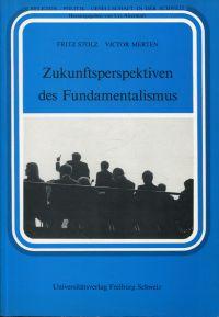 Image du vendeur pour Zukunftsperspektiven des Fundamentalismus. mis en vente par Bcher Eule