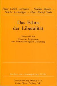 Bild des Verkufers fr Das Ethos der Liberalitt. Festschrift Hermann Ringeling zum fnfundsechzigsten Geburtstag. zum Verkauf von Bcher Eule