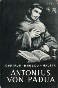 Seller image for Antonius von Padua. Sein Leben u. sein Werk. for sale by Bcher Eule