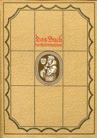Bild des Verkufers fr Das Buch der Reformation. Geschrieben von Mitlebenden. zum Verkauf von Bcher Eule