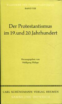 Bild des Verkufers fr Der Protestantismus im 19. und 20. Jahrhundert. zum Verkauf von Bcher Eule