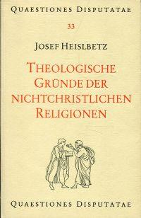 Seller image for Theologische Grnde der nichtchristlichen Religionen. for sale by Bcher Eule