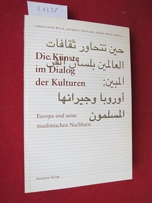 Bild des Verkufers fr Die Knste im Dialog der Kulturen : Europa und seine muslimischen Nachbarn. zum Verkauf von Versandantiquariat buch-im-speicher