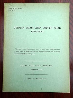 Bild des Verkufers fr BIOS Final Report No 264. German Brass and Copper Wire Industry. British Intelligence Objectives Sub-Committee. zum Verkauf von Tony Hutchinson