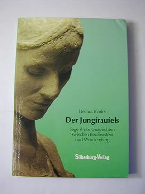 Seller image for Der Jungfraufels. Sagenhafte Geschichten zwischen Reuenstein und Wrttemberg for sale by Antiquariat Fuchseck