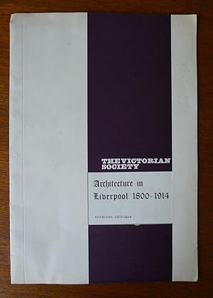 Architecture in Liverpool 1800-1914. Exhibition Catalogue