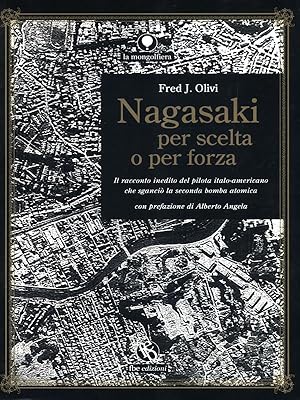 Bild des Verkufers fr Nagasaki per scelta o per forza zum Verkauf von Librodifaccia