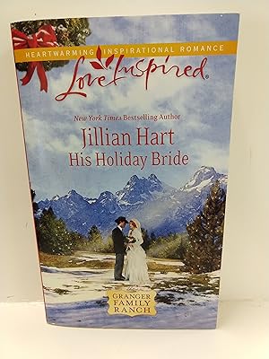 His Holiday Bride (Granger Family Ranch Series #3) (Love Inspired #589)