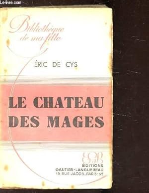 Imagen del vendedor de LE CHATEAU DES MAGES - a la venta por Le-Livre
