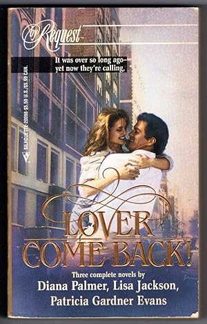 Seller image for Lover Come Back/Three Complete Novels: Eye of the Tiger; The Shadow of Time; Whatever It Takes for sale by Mirror Image Book