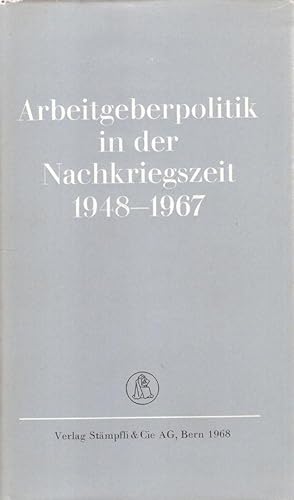 Imagen del vendedor de Arbeitgeberpolitik in der Nachkriegszeit : 1948 - 1967. a la venta por Brbel Hoffmann