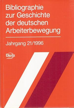 Bild des Verkufers fr Bibliographie zur Geschichte der deutschen Arbeiterbewegung. Jahrgang 21 / 1996. zum Verkauf von Brbel Hoffmann