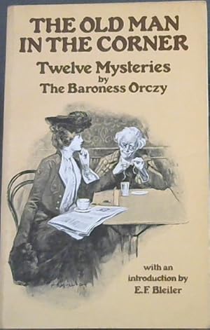 Bild des Verkufers fr The Old Man in the Corner: Twelve Mysteries zum Verkauf von Chapter 1