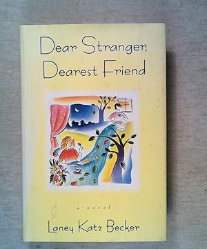 Seller image for Dear Stranger, Dearest Friend: A Novel for sale by ANTIQUARIAT Franke BRUDDENBOOKS